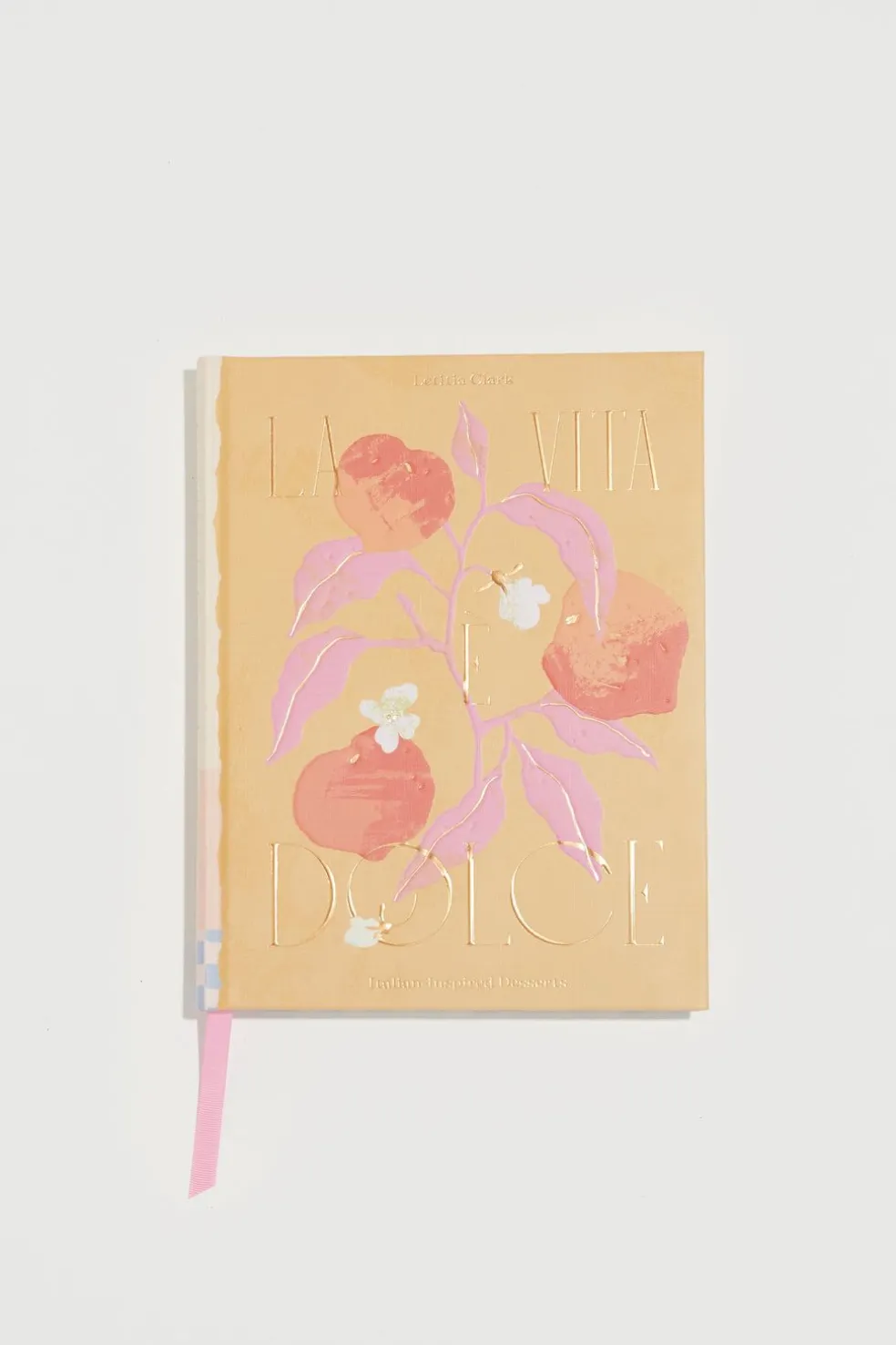 La Vita A Dolce: Italiana Inspired Desserts' By Letitia Clark